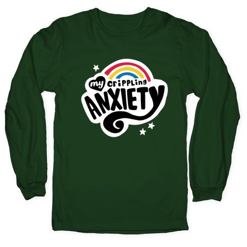 My Crippling Anxiety Longsleeve Tee