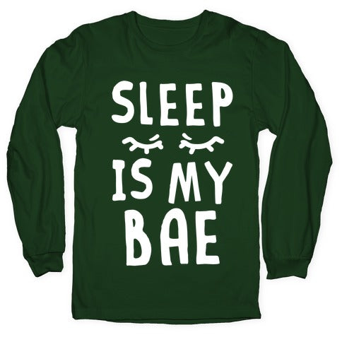 Sleep is Bae Longsleeve Tee