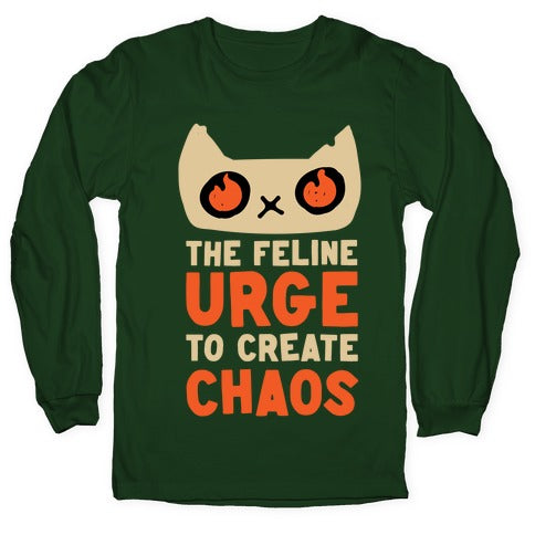 The Feline Urge To Create Chaos Longsleeve Tee