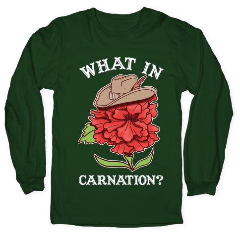 What In Carnation? Longsleeve Tee