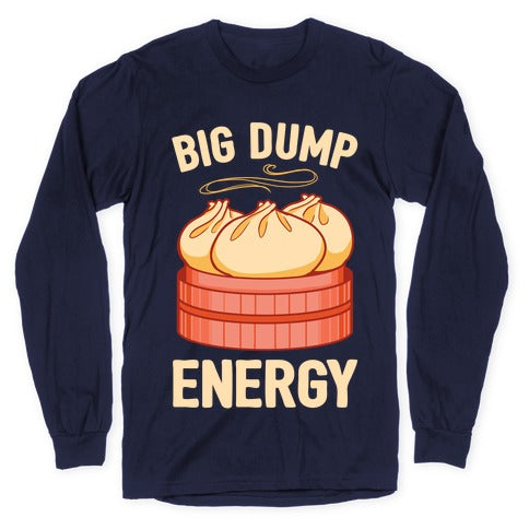 Big Dump Energy Longsleeve Tee
