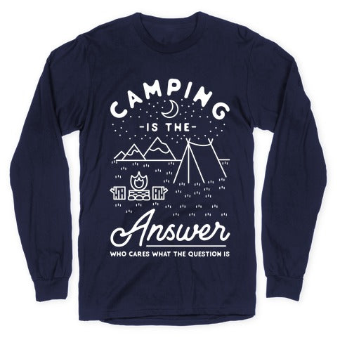 Camping Is The Answer Longsleeve Tee