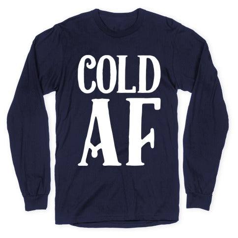 Cold AF Longsleeve Tee