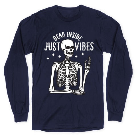 Dead Inside Just Vibes Skeleton Longsleeve Tee