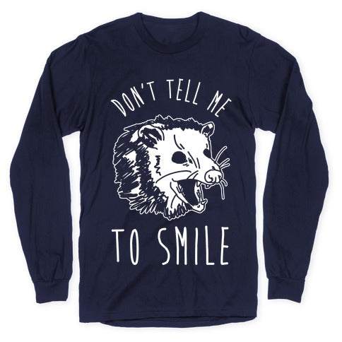 Don't Tell Me to Smile Screaming Opossum Longsleeve Tee