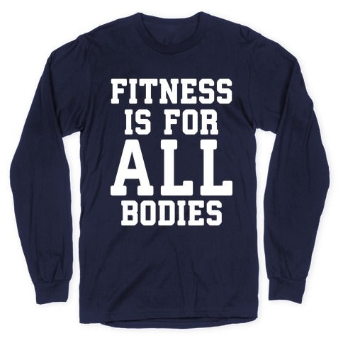 Fitness Is For All Bodies Longsleeve Tee