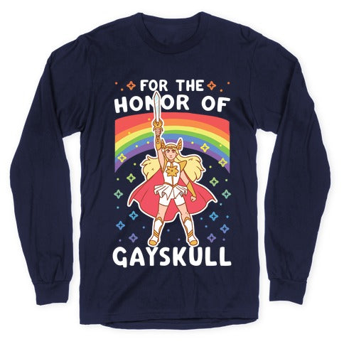 For the Honor of Gayskull Longsleeve Tee