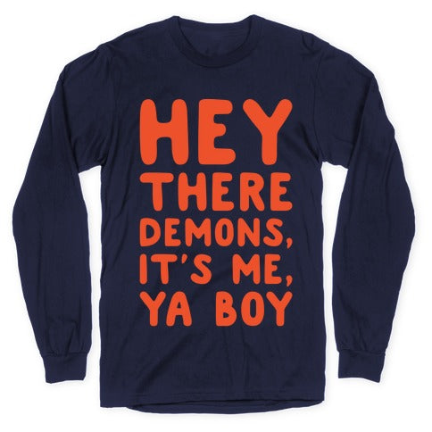 Hey There Demons It's Me Ya Boy White Print Longsleeve Tee