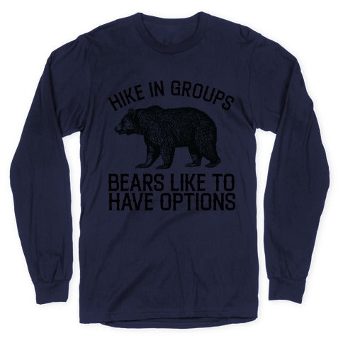 Hike In Groups Bears Like To Have Options Longsleeve Tee