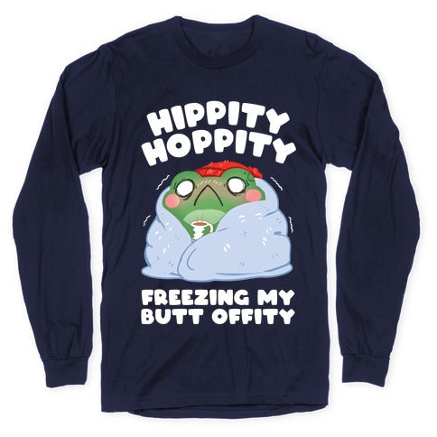 Hippity Hoppity, Freezing My Butt Offity Longsleeve Tee