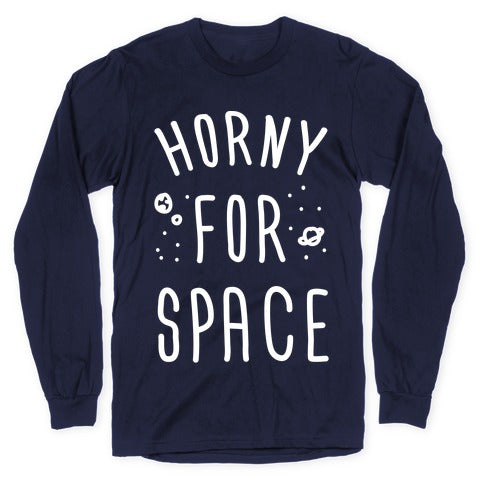 Horny For Space Longsleeve Tee