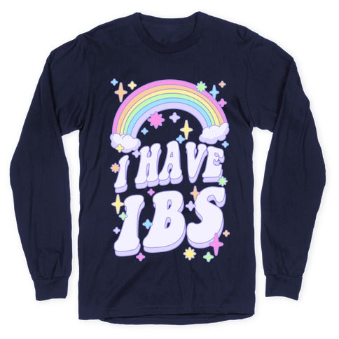 I Have IBS Longsleeve Tee