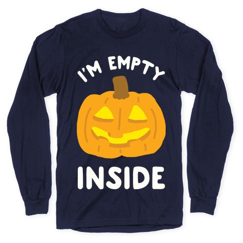 I'm Empty Inside Pumpkin Longsleeve Tee