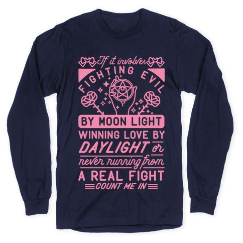 If It Involves Fighting Evil By Moon Light Longsleeve Tee