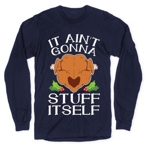 It Ain't Gonna Stuff Itself Longsleeve Tee