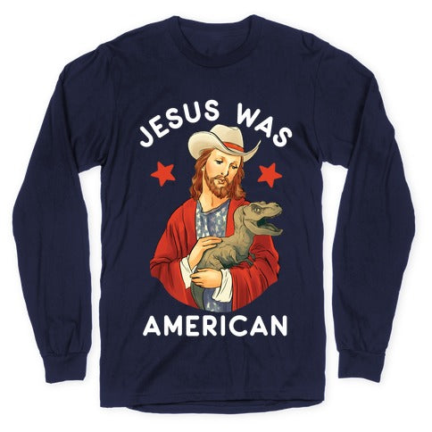 Jesus Was American Longsleeve Tee