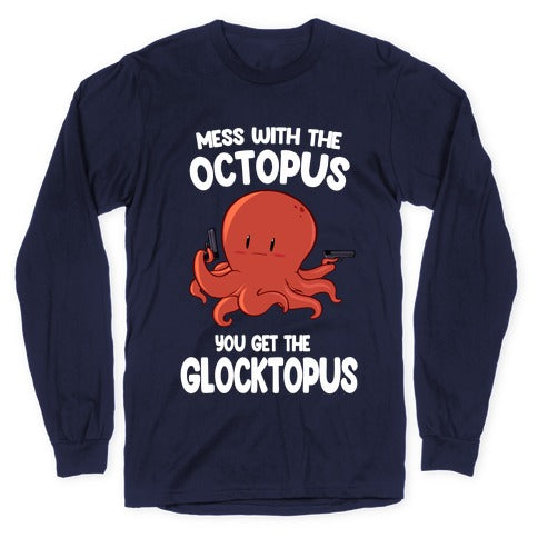 Mess With The Octopus, Get the Glocktopus Longsleeve Tee