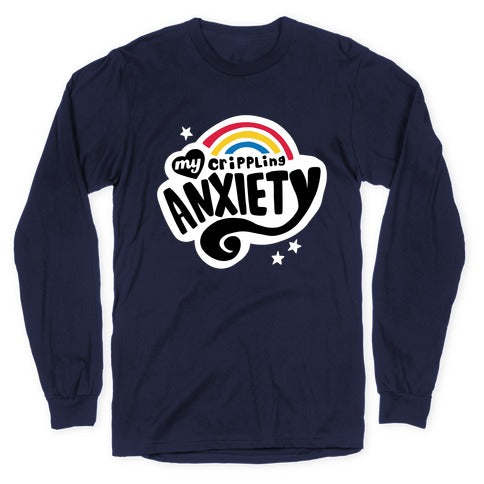 My Crippling Anxiety Longsleeve Tee