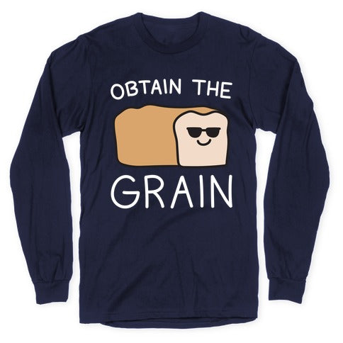 Obtain The Grain Longsleeve Tee