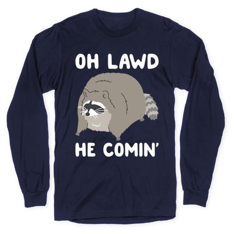 Oh Lawd He Comin' Raccoon Longsleeve Tee