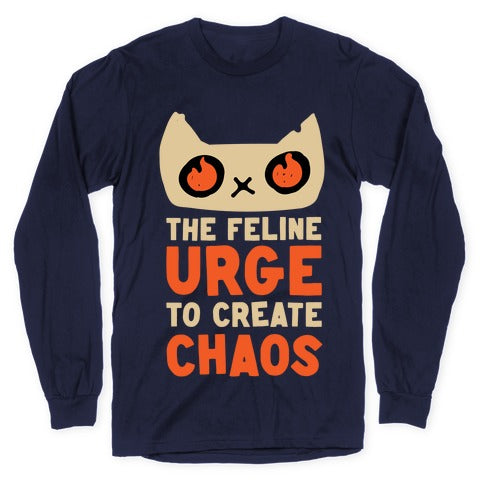 The Feline Urge To Create Chaos  Longsleeve Tee