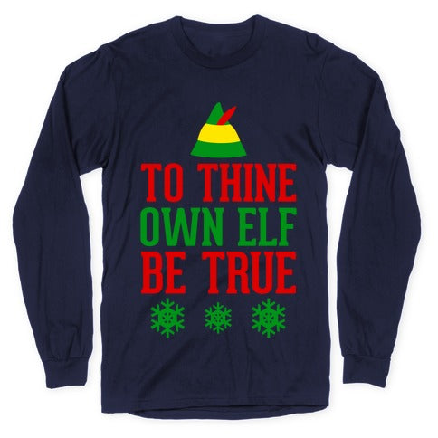 To Thine Own Elf Be True Longsleeve Tee