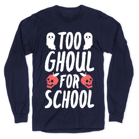 Too Ghoul For School Longsleeve Tee