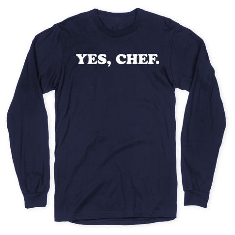 Yes, Chef. Longsleeve Tee