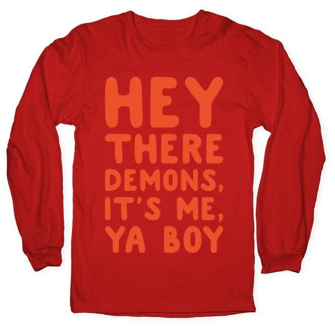 Hey There Demons It's Me Ya Boy White Print Longsleeve Tee