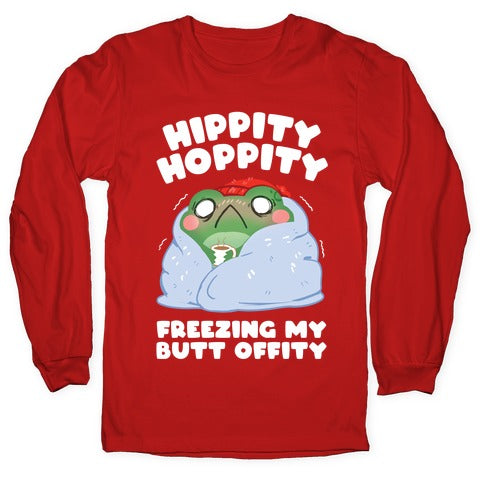 Hippity Hoppity, Freezing My Butt Offity Longsleeve Tee