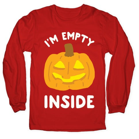 I'm Empty Inside Pumpkin Longsleeve Tee