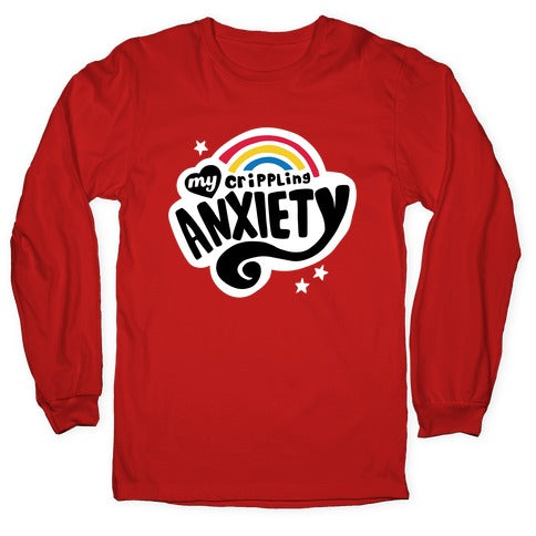 My Crippling Anxiety Longsleeve Tee