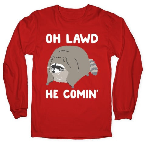 Oh Lawd He Comin' Raccoon Longsleeve Tee