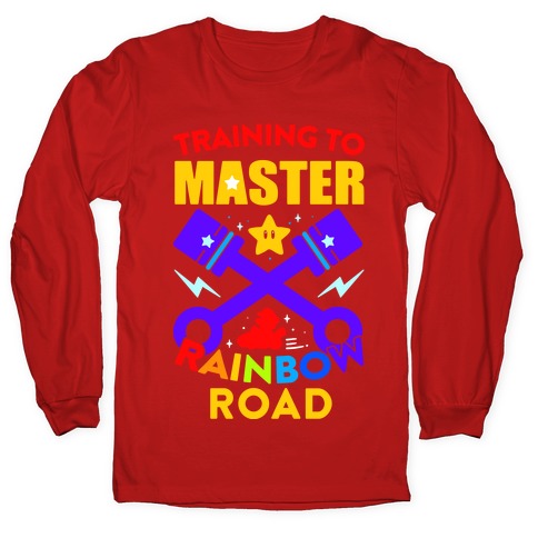 Training To Master Rainbow Road Longsleeve Tee