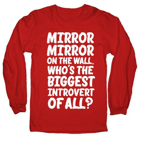 Who's the biggest introvert of all? Longsleeve Tee