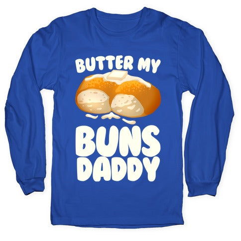 Butter My Buns Daddy Longsleeve Tee