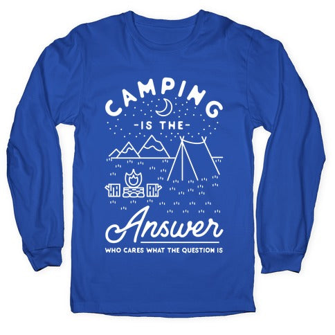 Camping Is The Answer Longsleeve Tee