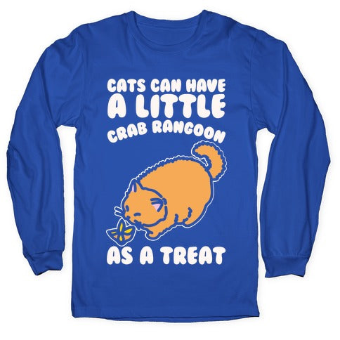 Cats Can Have A Little Crab Rangoon As A Treat White Print Longsleeve Tee