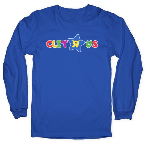 Clit "R" Us Longsleeve Tee