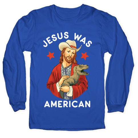 Jesus Was American Longsleeve Tee