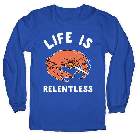 Life is Relentless Longsleeve Tee