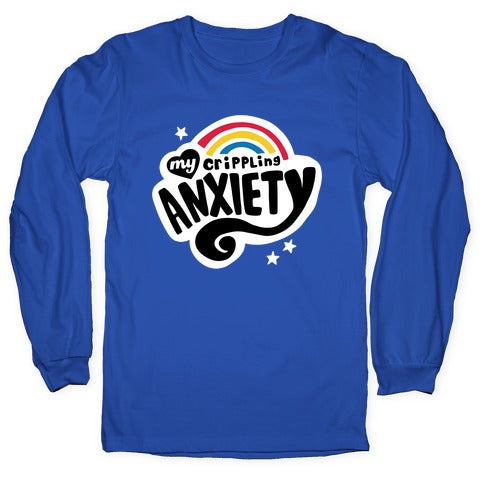 My Crippling Anxiety Longsleeve Tee