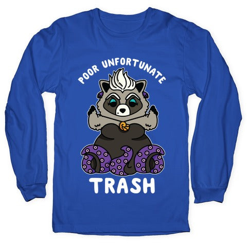 Poor Unfortunate Trash Raccoon Longsleeve Tee