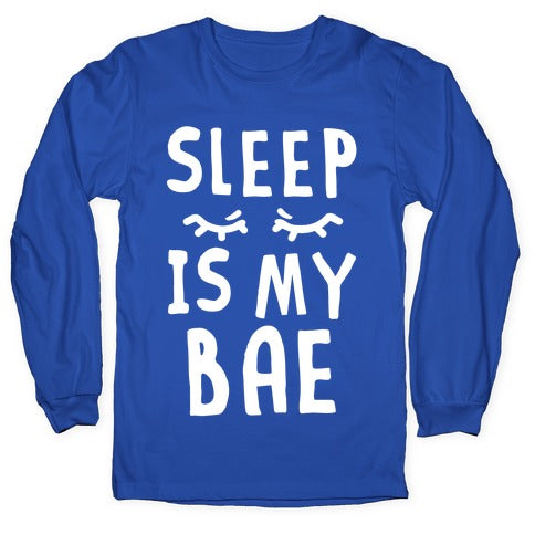 Sleep is Bae Longsleeve Tee