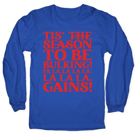 Tis' The Season To Be Bulking Longsleeve Tee