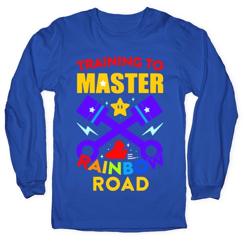 Training To Master Rainbow Road Longsleeve Tee