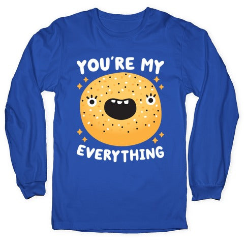 You're My Everything Bagel Longsleeve Tee