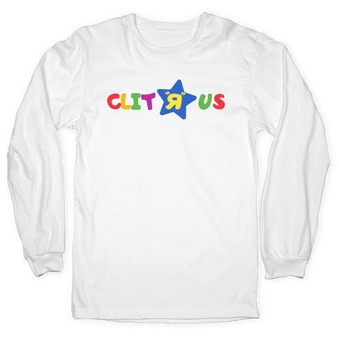 Clit "R" Us Longsleeve Tee
