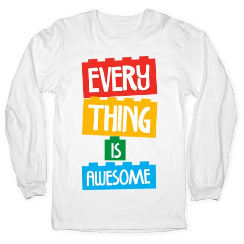 Everything is Awesome Longsleeve Tee