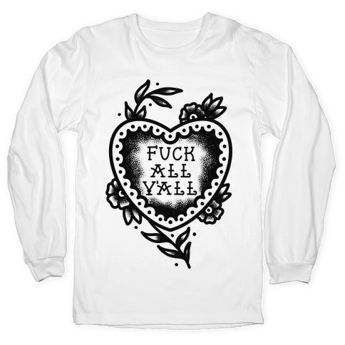 Fuck All Y'all Old School Tattoo Longsleeve Tee